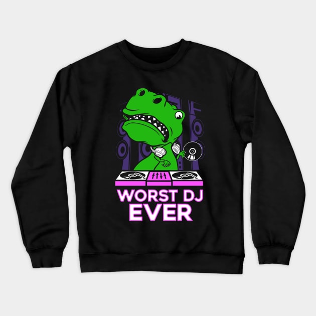 Worst DJ Ever T-Rex Dinosaur Crewneck Sweatshirt by Jonny1223